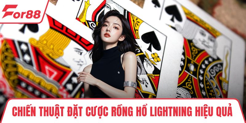 Chiến thuật đặt cược rồng hổ lightning hiệu quả 