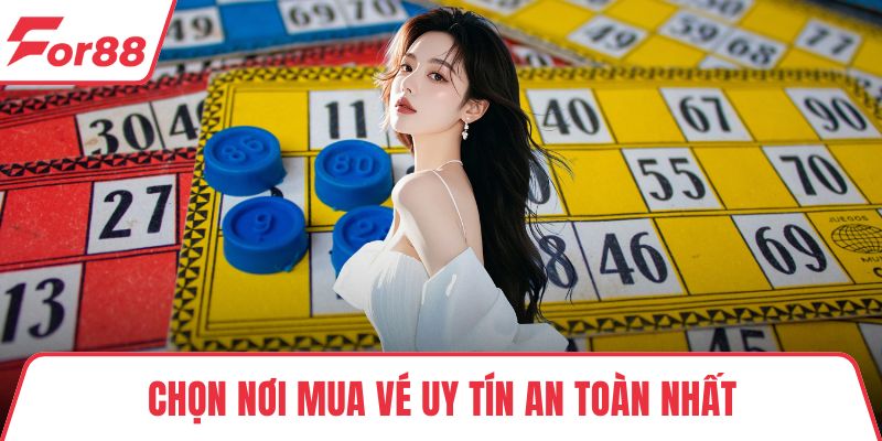 Chọn nơi mua vé uy tín an toàn nhất