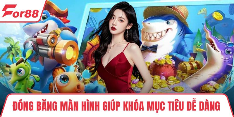 Bắn Cá Rồng Vàng – Game Đỉnh Cao Dành Cho Mọi Tay Săn Cá Đóng băng màn hình giúp khóa mục tiêu dễ dàng
