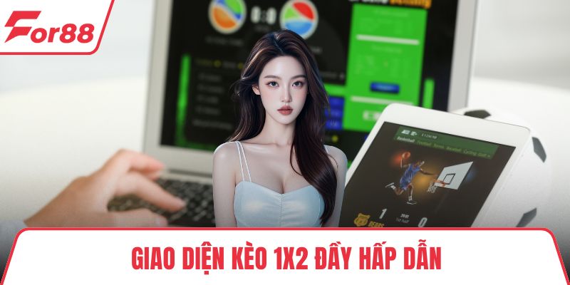 Giao diện kèo 1x2 đầy hấp dẫn