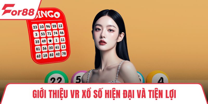 Giới thiệu VR xổ số hiện đại và tiện lợi
