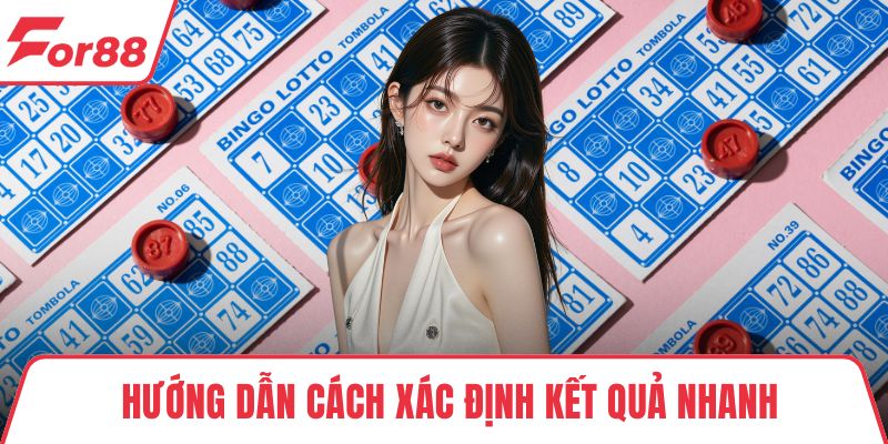Hướng dẫn cách xác định kết quả nhanh