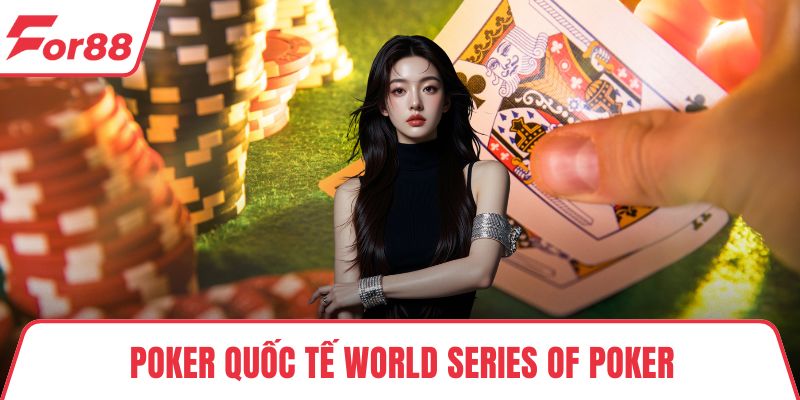 Poker quốc tế World Series of Poker