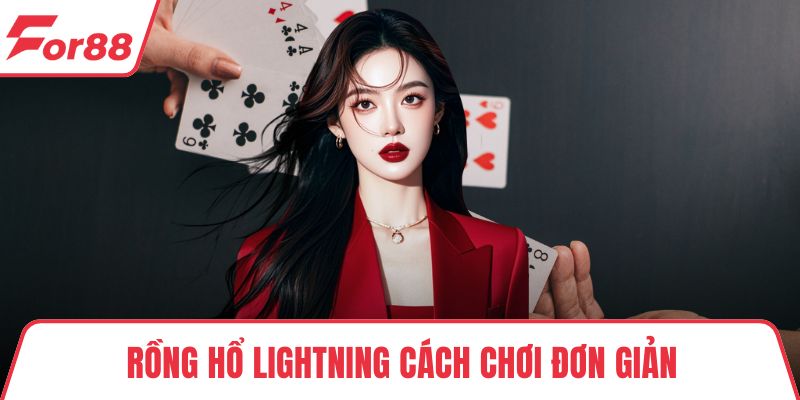 Rồng hổ lightning cách chơi đơn giản