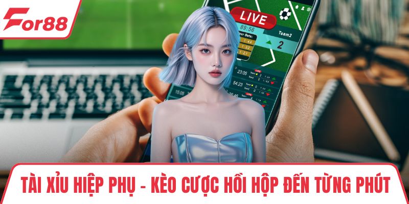 Tài Xỉu Hiệp Phụ – Kèo Cược Hồi Hộp Đến Từng Phút Cuối Cùng Tài Xỉu Hiệp Phụ – Kèo Cược Hồi Hộp Đến Từng Phút Cuối Cùng